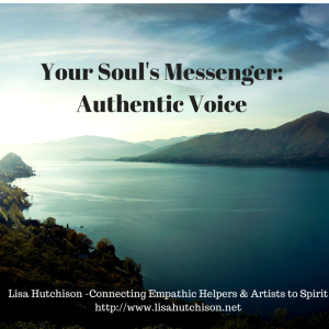 Your Soul's Messenger- Authentic Voice